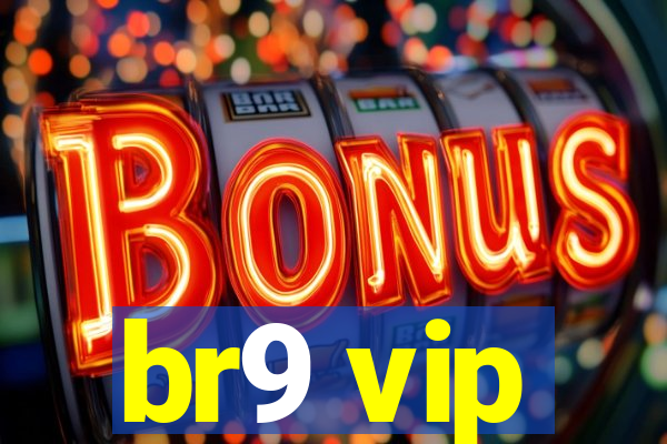 br9 vip