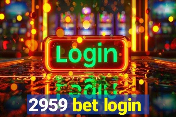 2959 bet login