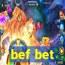 bef bet