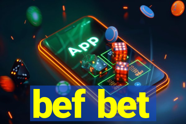bef bet