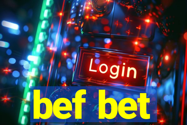 bef bet