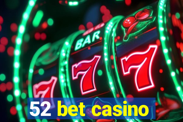 52 bet casino
