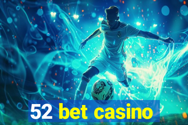 52 bet casino