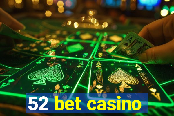 52 bet casino