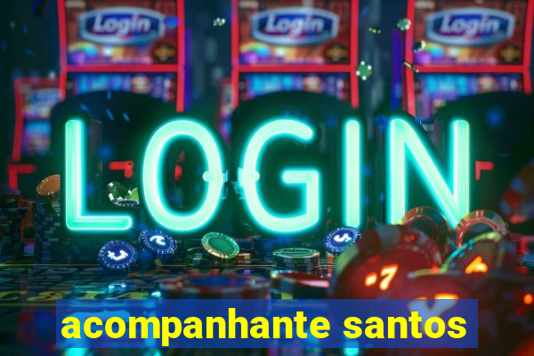 acompanhante santos