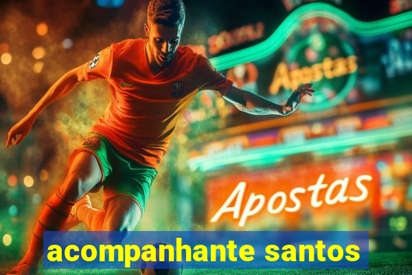 acompanhante santos
