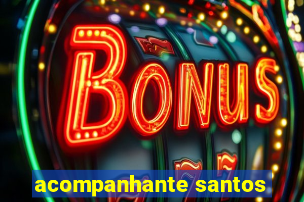 acompanhante santos