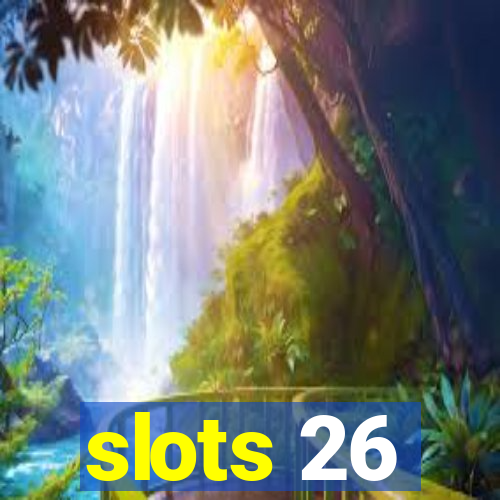 slots 26