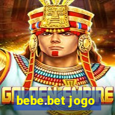 bebe.bet jogo