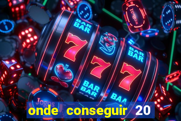 onde conseguir 20 reais agora