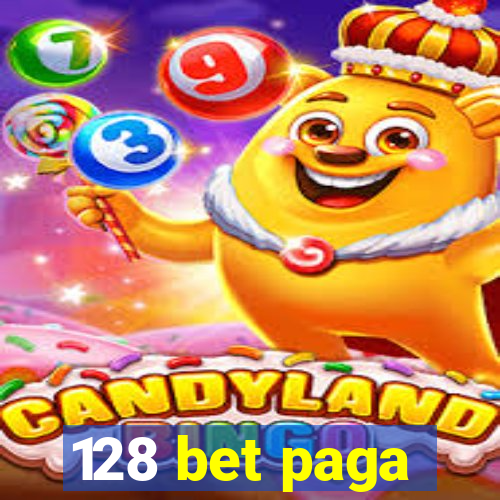128 bet paga