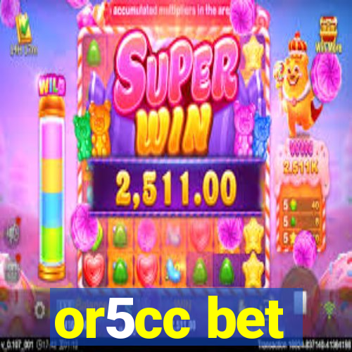 or5cc bet