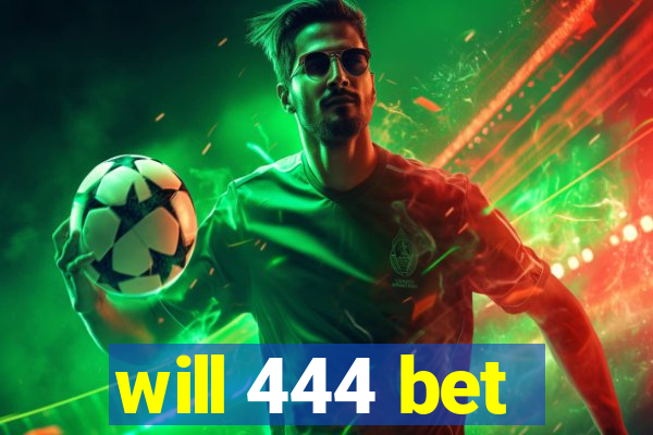 will 444 bet