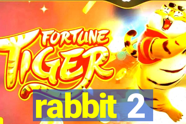rabbit 2