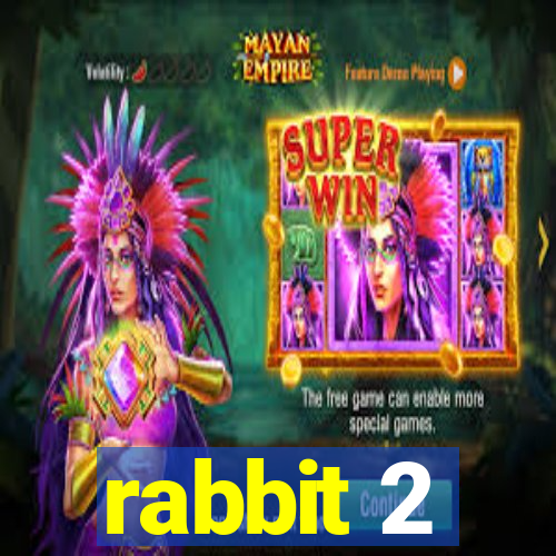 rabbit 2