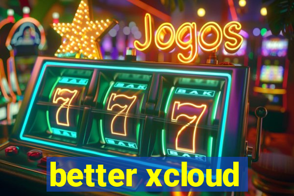 better xcloud