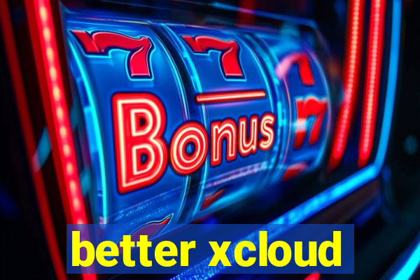 better xcloud