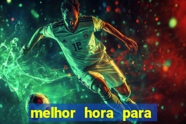melhor hora para jogar fortune touro