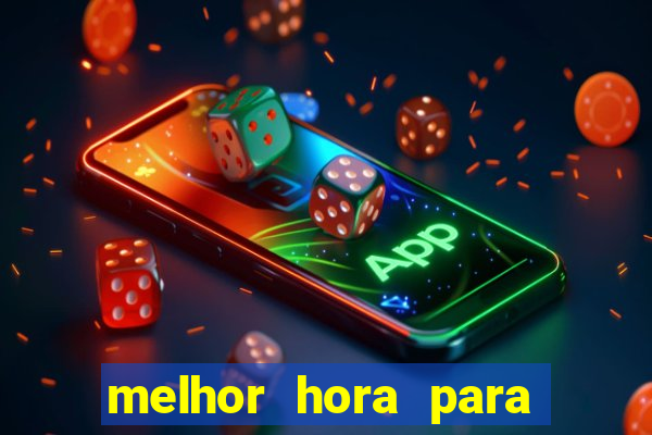 melhor hora para jogar fortune touro