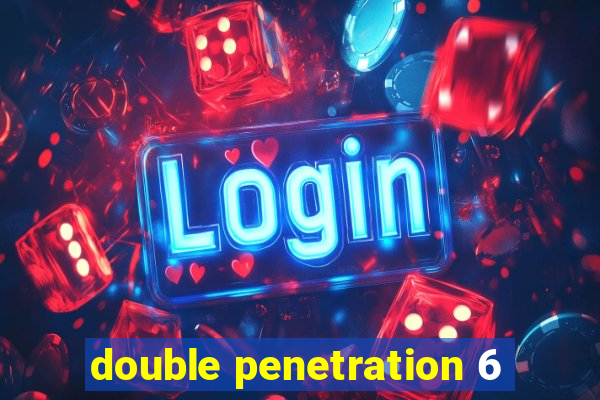double penetration 6