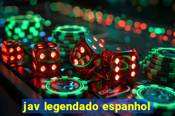 jav legendado espanhol