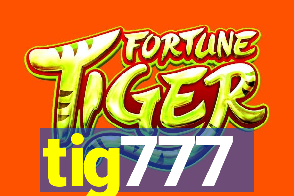 tig777