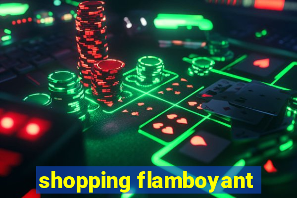 shopping flamboyant