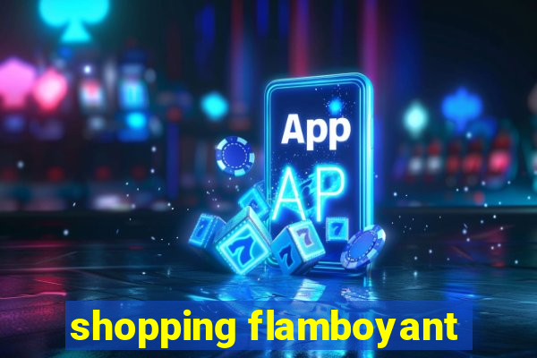 shopping flamboyant
