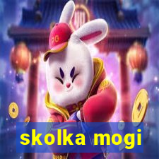 skolka mogi