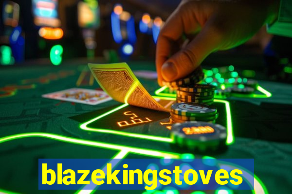 blazekingstoves