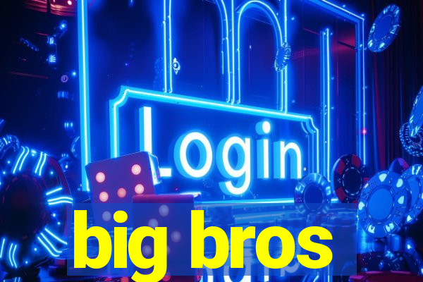 big bros