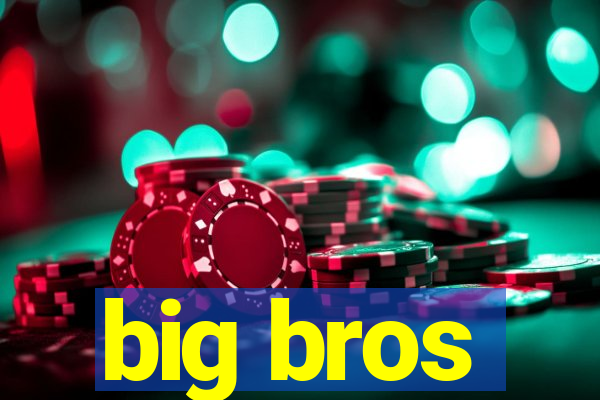 big bros