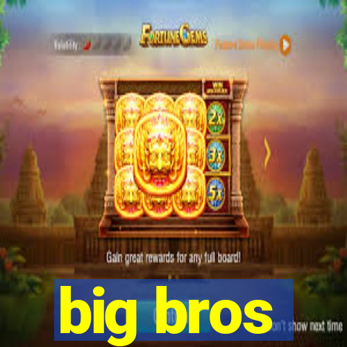 big bros