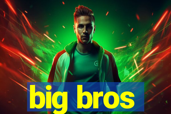 big bros