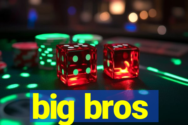 big bros