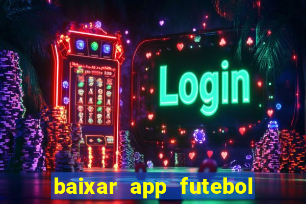 baixar app futebol da hora 3.7