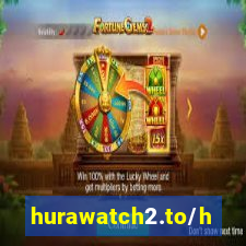 hurawatch2.to/home