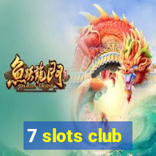 7 slots club