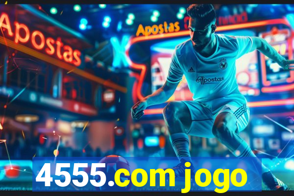 4555.com jogo