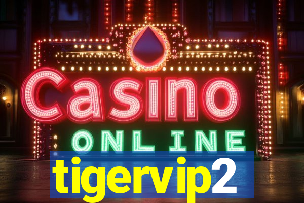 tigervip2