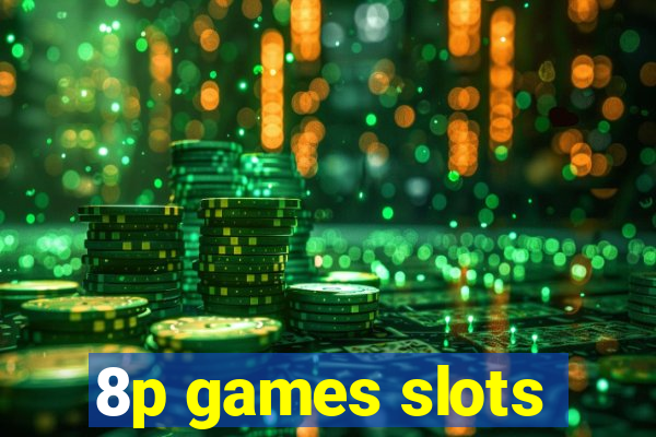 8p games slots