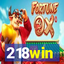 218win