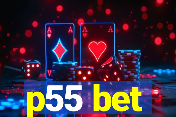 p55 bet