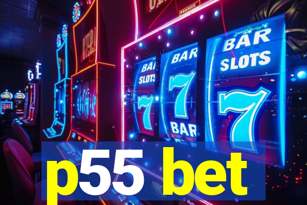 p55 bet