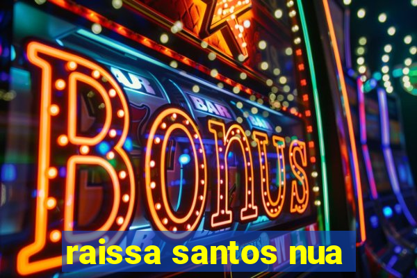 raissa santos nua