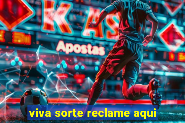 viva sorte reclame aqui