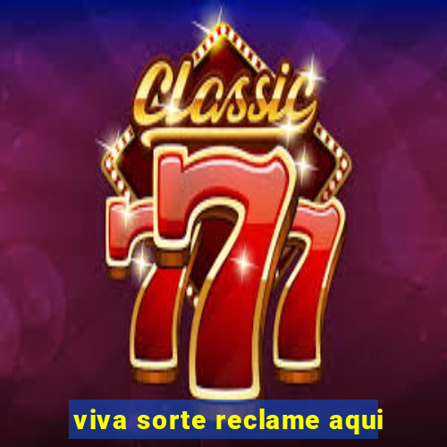 viva sorte reclame aqui