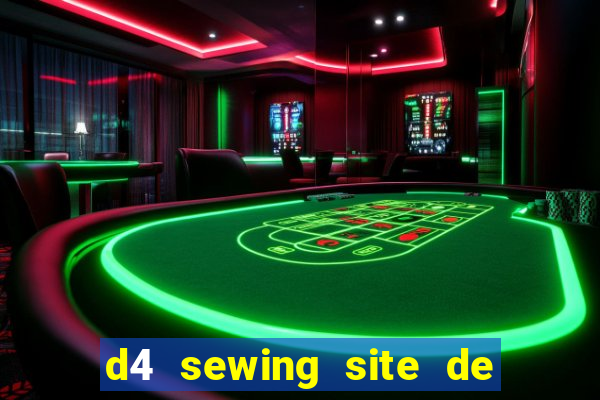 d4 sewing site de relacionamento login