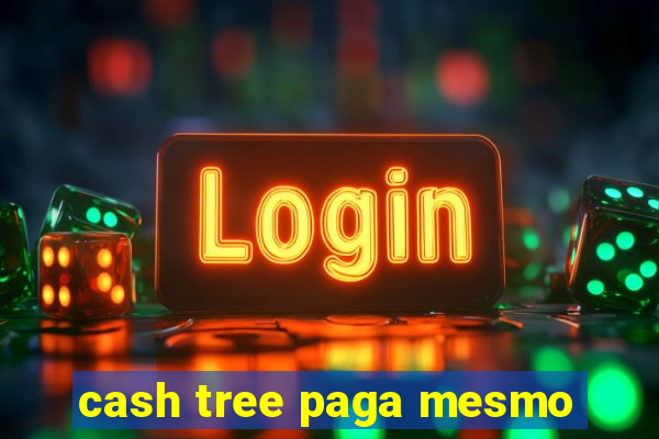 cash tree paga mesmo