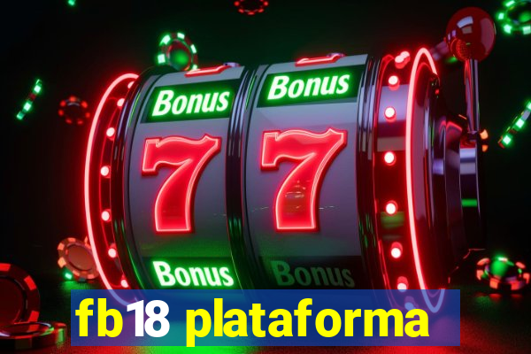 fb18 plataforma